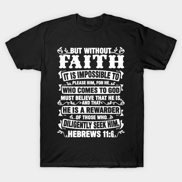 Hebrews 11:6 T-Shirt by Plushism